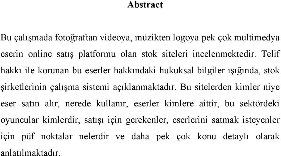 Telif hakkı ile korunan bu eserler hakkındaki hukuksal bilgiler ışığında, stok şirketlerinin çalışma sistemi açıklanmaktadır.