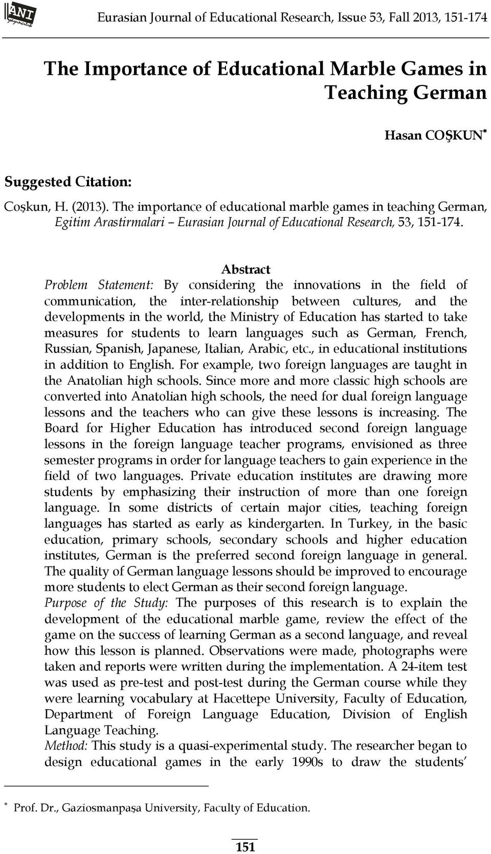 Abstract Problem Statement: By considering the innovations in the field of communication, the inter-relationship between cultures, and the developments in the world, the Ministry of Education has