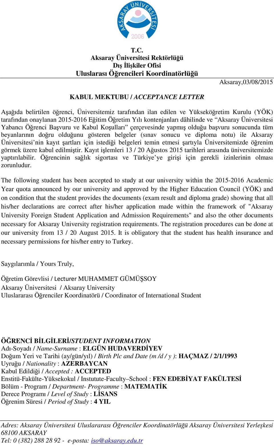 Nationality : AZERBAYCAN Enstitü-Fakülte-Yüksekokul / Instutute-Faculty