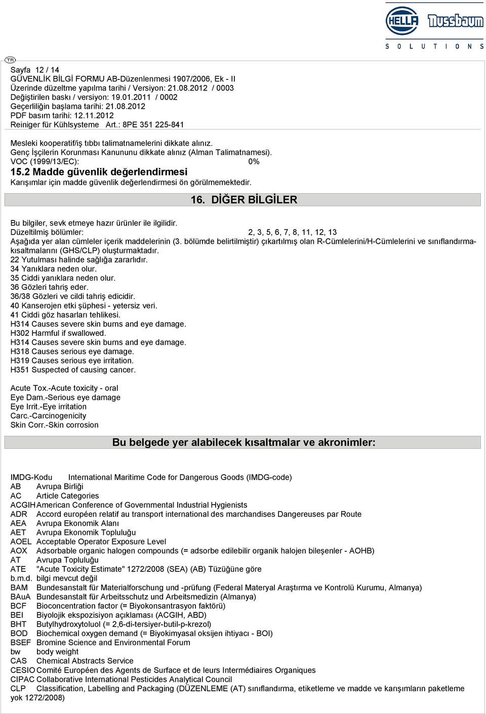 Düzeltilmiş bölümler: 2, 3, 5, 6, 7, 8, 11, 12, 13 Aşağıda yer alan cümleler içerik maddelerinin (3.