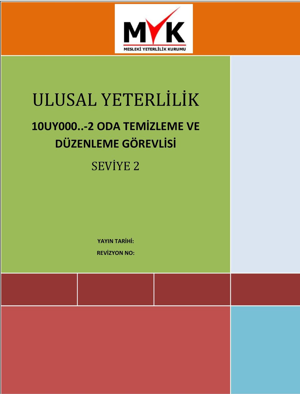 .-2 ODA TEMİZLEME VE DÜZENLEME GÖREVLİSİ SEVİYE 2