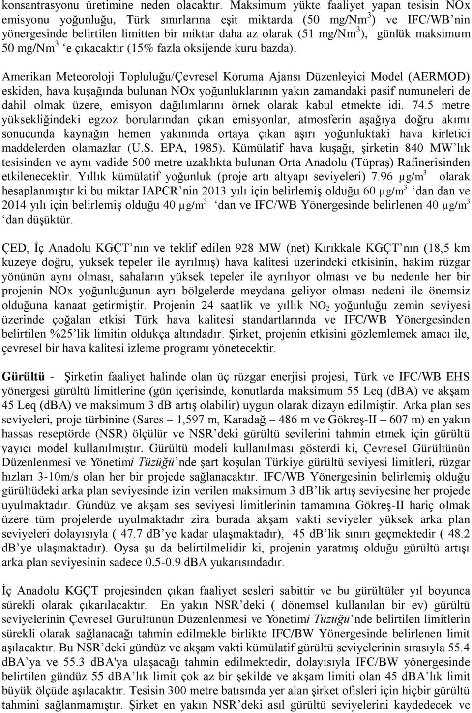 günlük maksimum 50 mg/nm 3 e çıkacaktır (15% fazla oksijende kuru bazda).