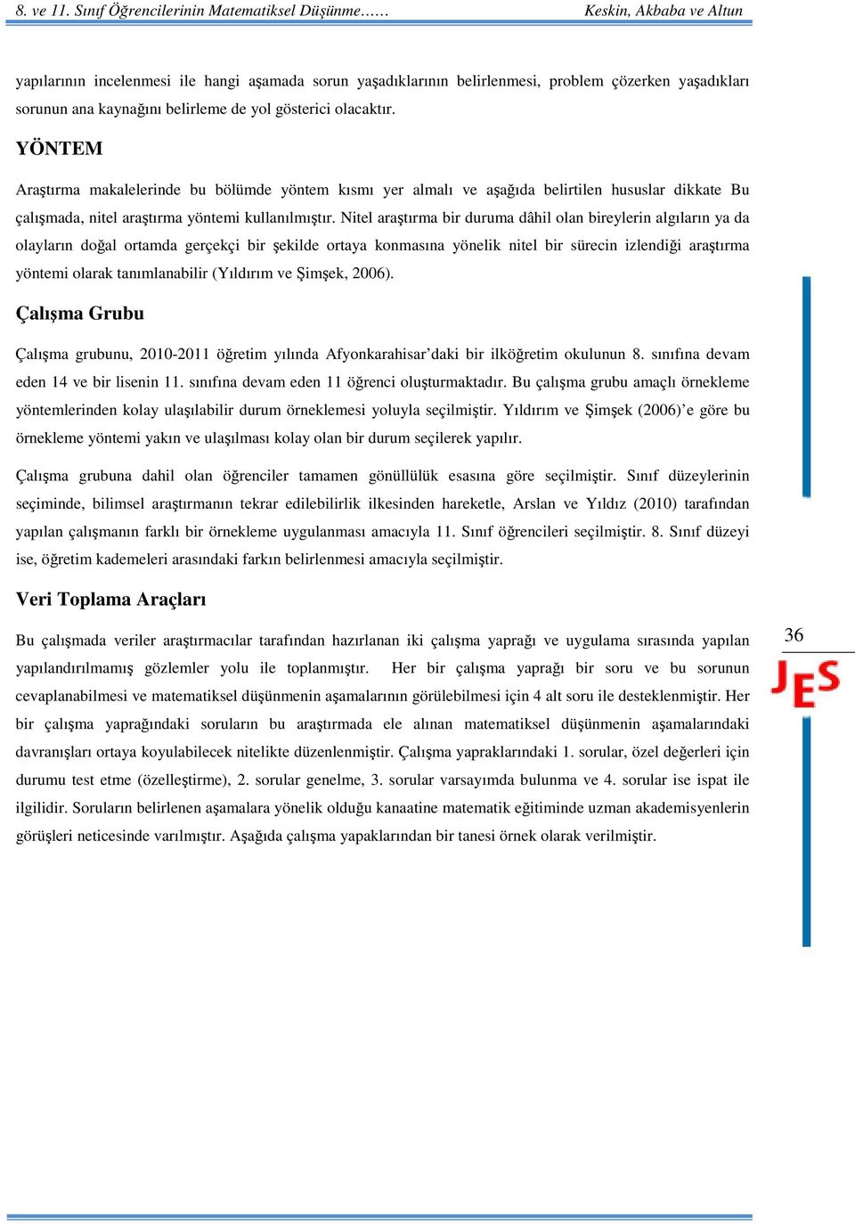 Nitel araştırma bir duruma dâhil olan bireylerin algıların ya da olayların doğal ortamda gerçekçi bir şekilde ortaya konmasına yönelik nitel bir sürecin izlendiği araştırma yöntemi olarak