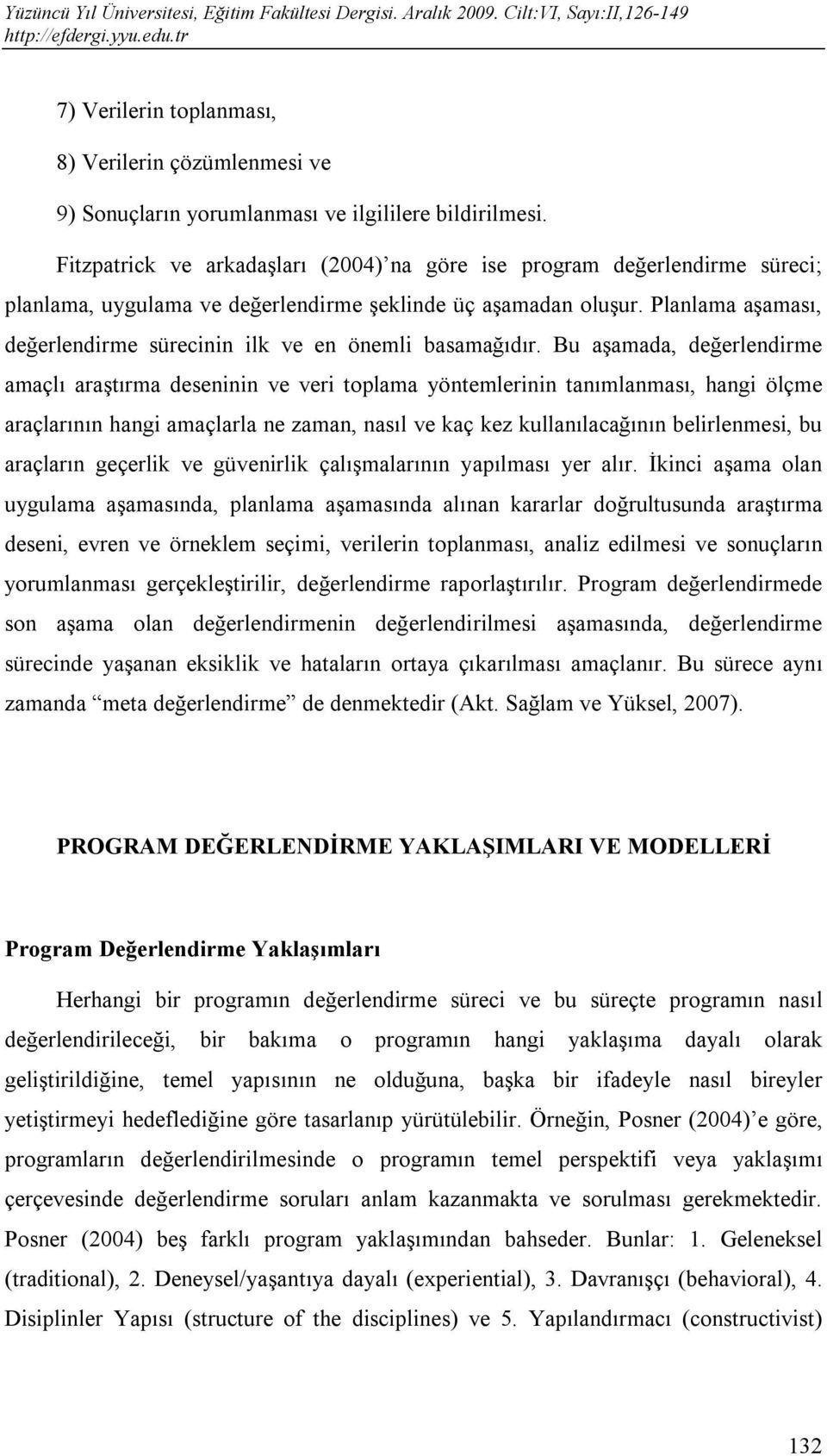 Planlama aşaması, değerlendirme sürecinin ilk ve en önemli basamağıdır.