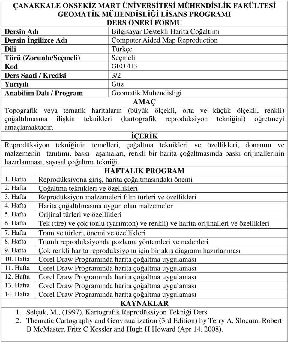 Reprodüksiyon tekniğinin temelleri, çoğaltma teknikleri ve özellikleri, donanım ve malzemenin tanıtımı, baskı aşamaları, renkli bir harita çoğaltmasında baskı orijinallerinin hazırlanması, sayısal