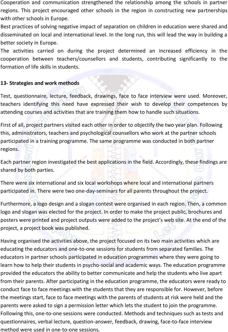 Best practices of solving negative impact of separation on children in education were shared and disseminated on local and international level.