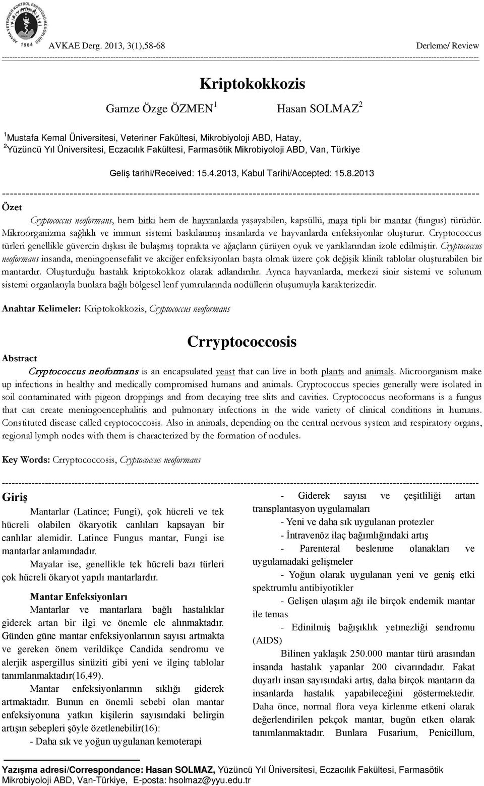 Fakültesi, Farmasötik Mikrobiyoloji ABD, Van, Türkiye Geliş tarihi/received: 15.4.2013, Kabul Tarihi/Accepted: 15.8.
