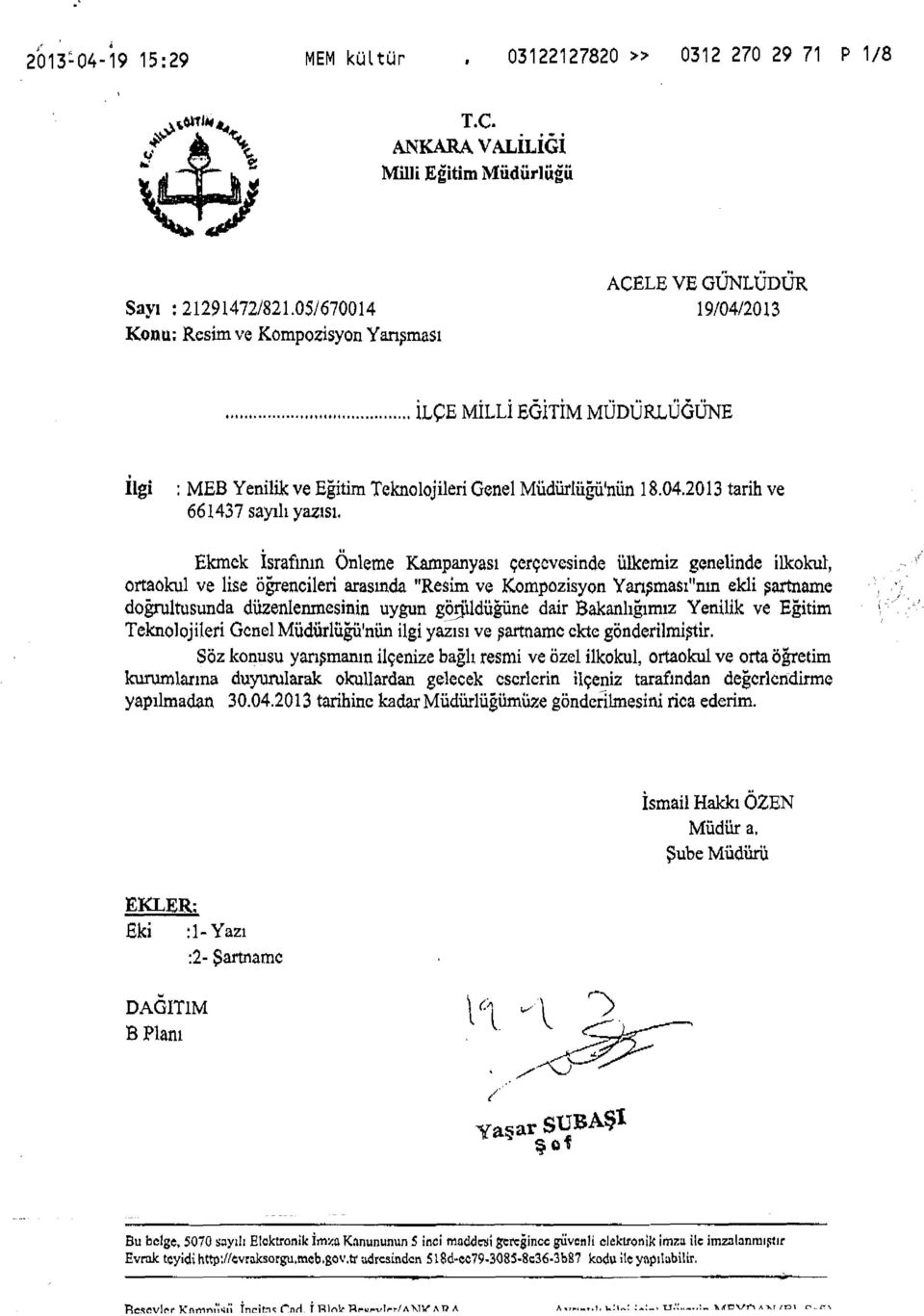 Ekmek İsrafının Önleme Kampanyası çerçevesinde ülkemiz genelinde ilkokul, ortaokul ve lise öğrencileri arasında "Resim ve Kompozisyon Yarışmasılının ekli ~artname doğrultusunda düzenlenmesinin uygun