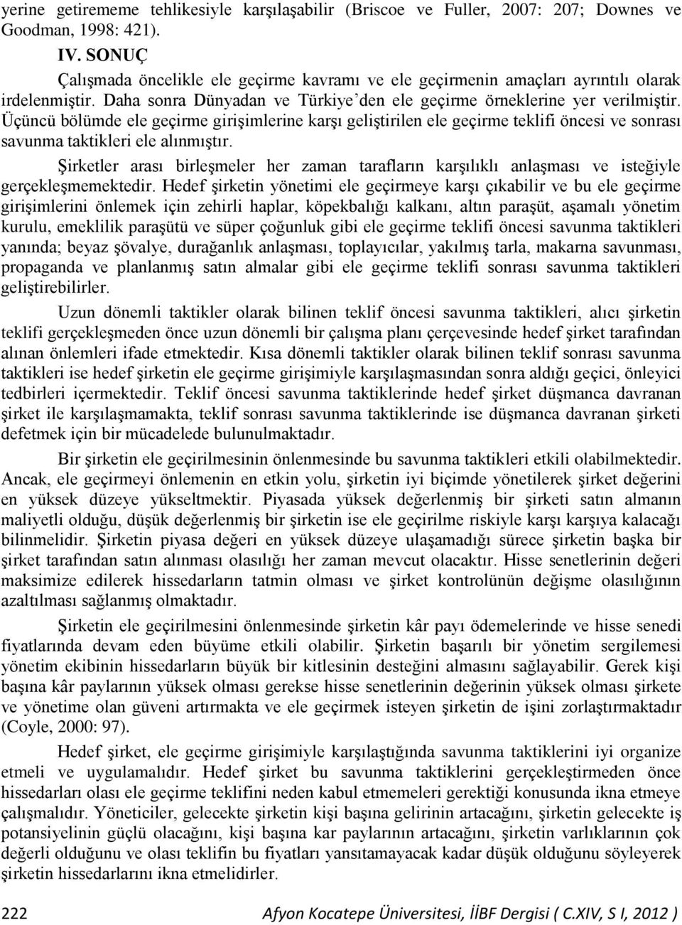 Üçüncü bölümde ele geçirme girişimlerine karşı geliştirilen ele geçirme teklifi öncesi ve sonrası savunma taktikleri ele alınmıştır.