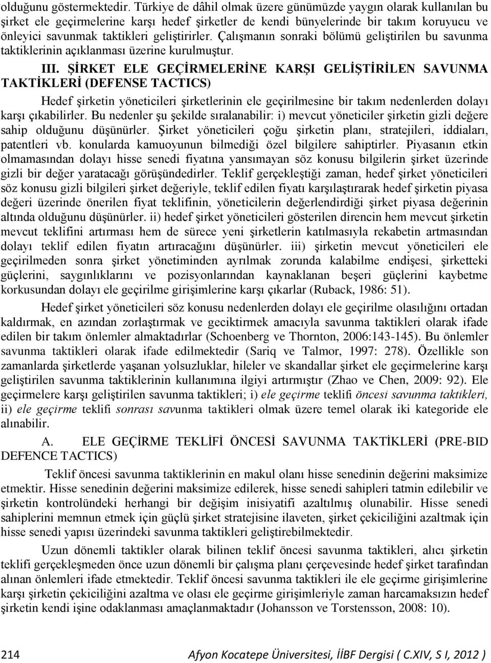 geliştirirler. Çalışmanın sonraki bölümü geliştirilen bu savunma taktiklerinin açıklanması üzerine kurulmuştur. III.