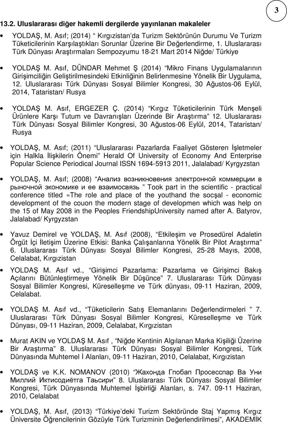 Uluslararası Türk Dünyası Araştırmaları Sempozyumu 18-21 Mart 2014 Niğde/ Türkiye YOLDAŞ M.