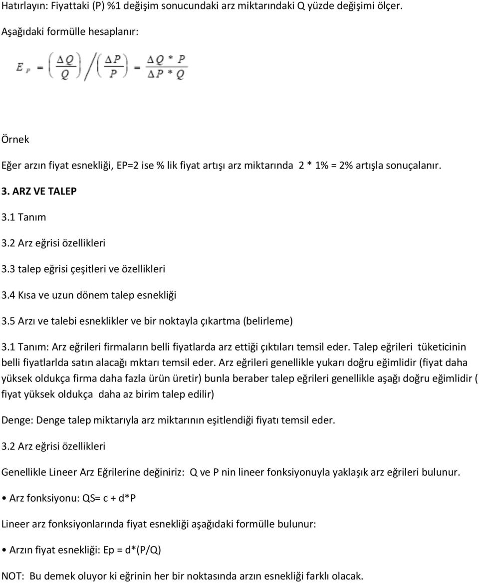 3 talep eğrisi çeşitleri ve özellikleri 3.4 Kısa ve uzun dönem talep esnekliği 3.5 Arzı ve talebi esneklikler ve bir noktayla çıkartma (belirleme) 3.