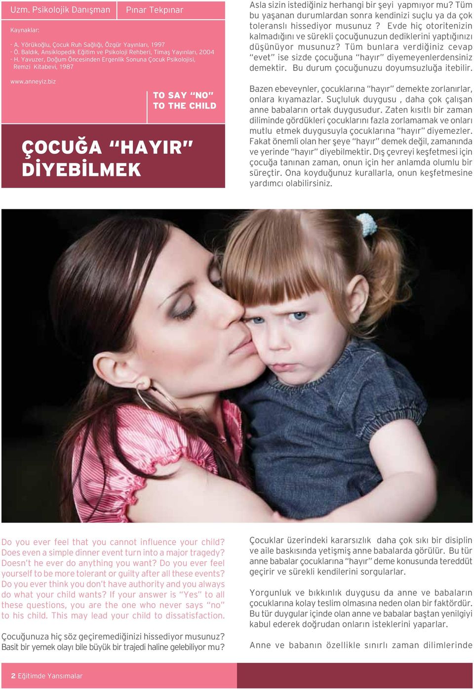 biz Pınar Tekpınar TO SAY NO TO THE CHILD ÇOCUĞA HAYIR DİYEBİLMEK Asla sizin istediğiniz herhangi bir şeyi yapmıyor mu?
