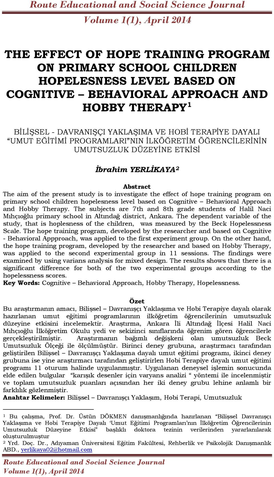 primary school children hopelesness level based on Cognitive Behavioral Approach and Hobby Therapy.
