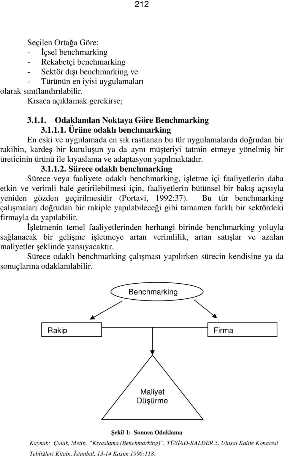 ile k yaslama ve adaptasyon yap lmaktad r. 3.1.1.2.