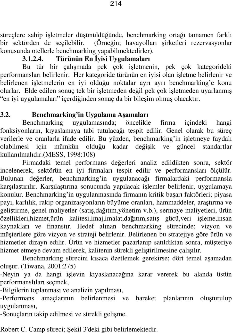 Türünün En yisi Uygulamalar Bu tür bir çal mada pek çok i letmenin, pek çok kategorideki performanslar belirlenir.