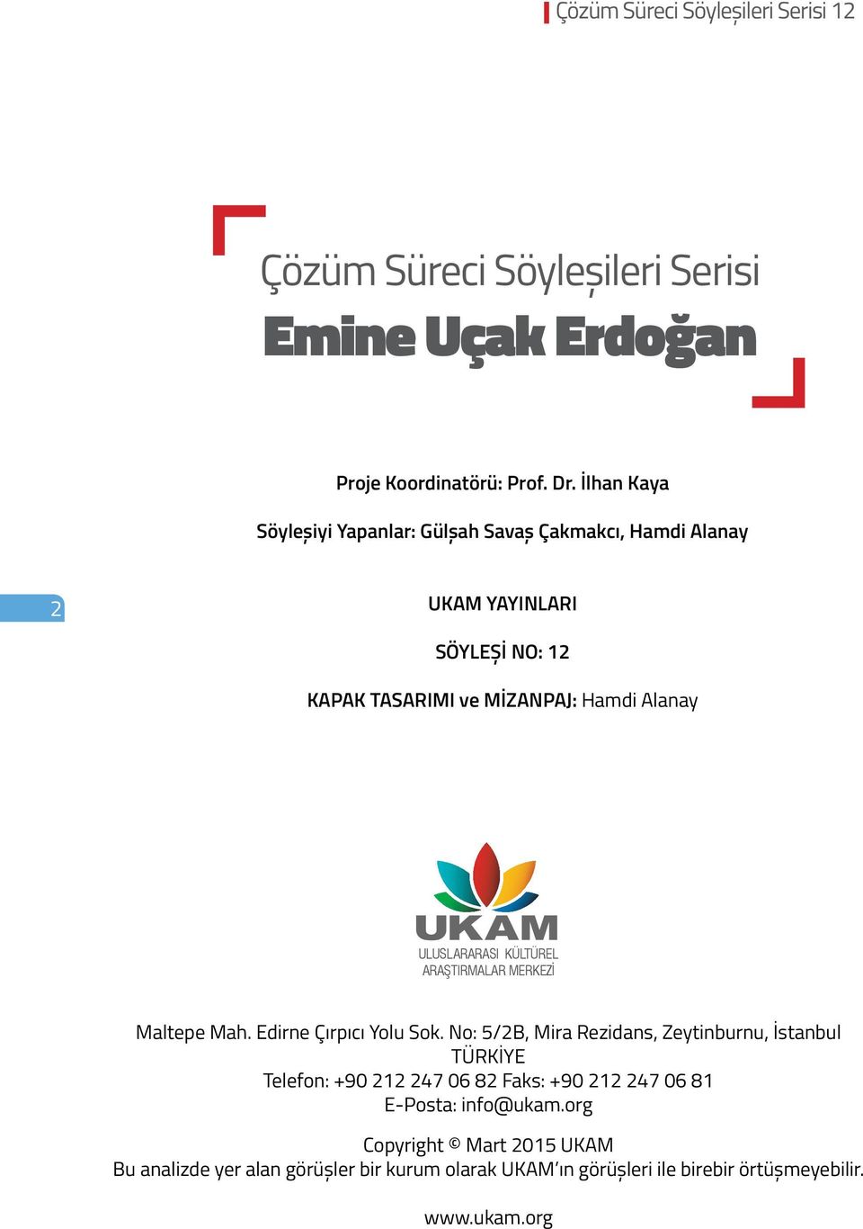 ULUSLARARASI KÜLTÜREL ARAŞTIRMALAR MERKEZİ Maltepe Mah. Edirne Çırpıcı Yolu Sok.