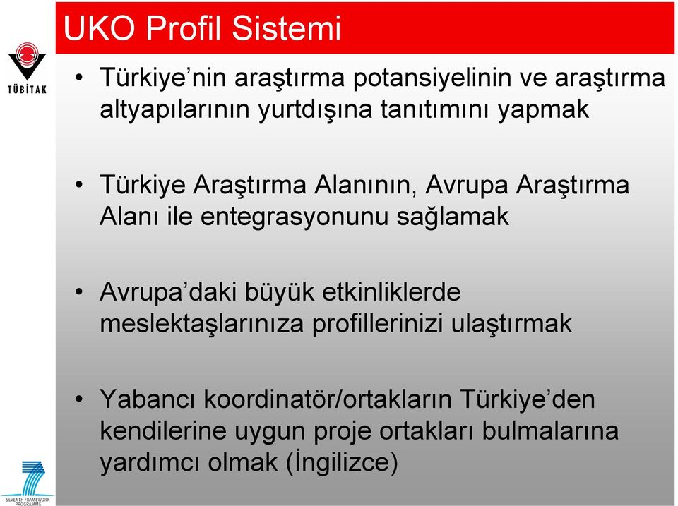 sağlamak Avrupa daki büyük etkinliklerde meslektaşlarınıza profillerinizi ulaştırmak Yabancı