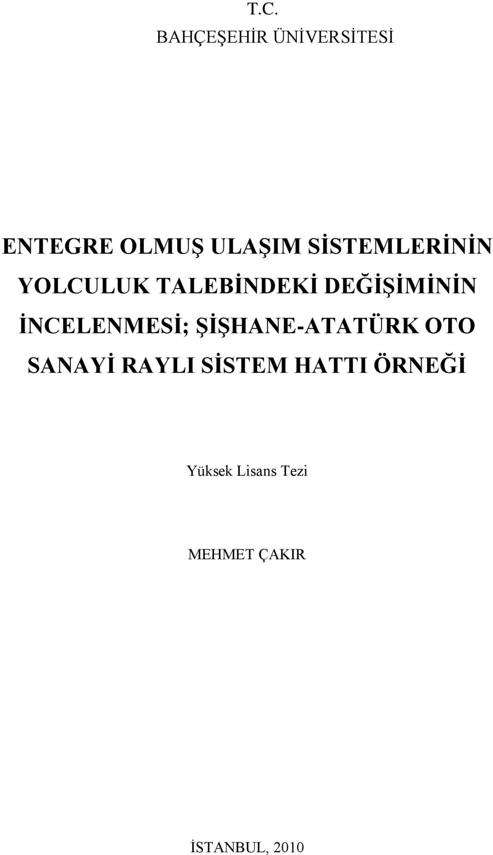 ĠNCELENMESĠ; ġġġhane-atatürk OTO SANAYĠ RAYLI SĠSTEM