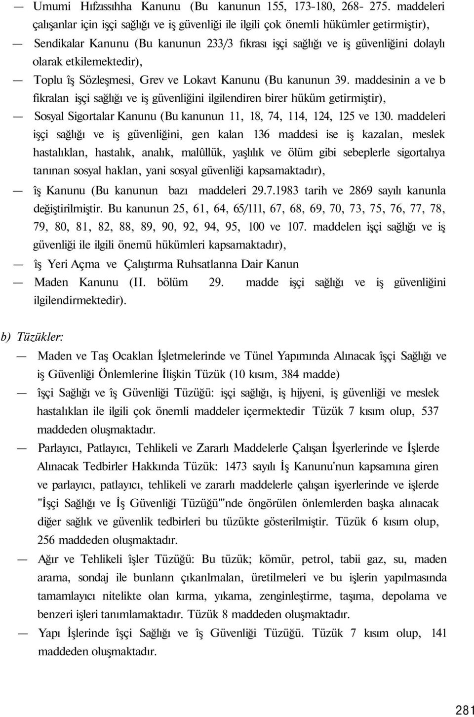 etkilemektedir), Toplu îş Sözleşmesi, Grev ve Lokavt Kanunu (Bu kanunun 39.