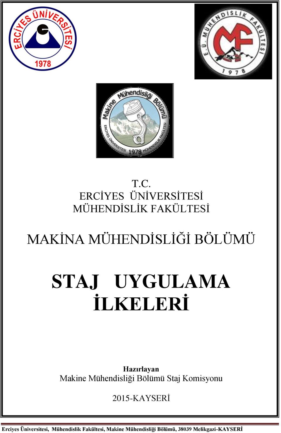 STAJ UYGULAMA ĠLKELERĠ Hazırlayan Makine