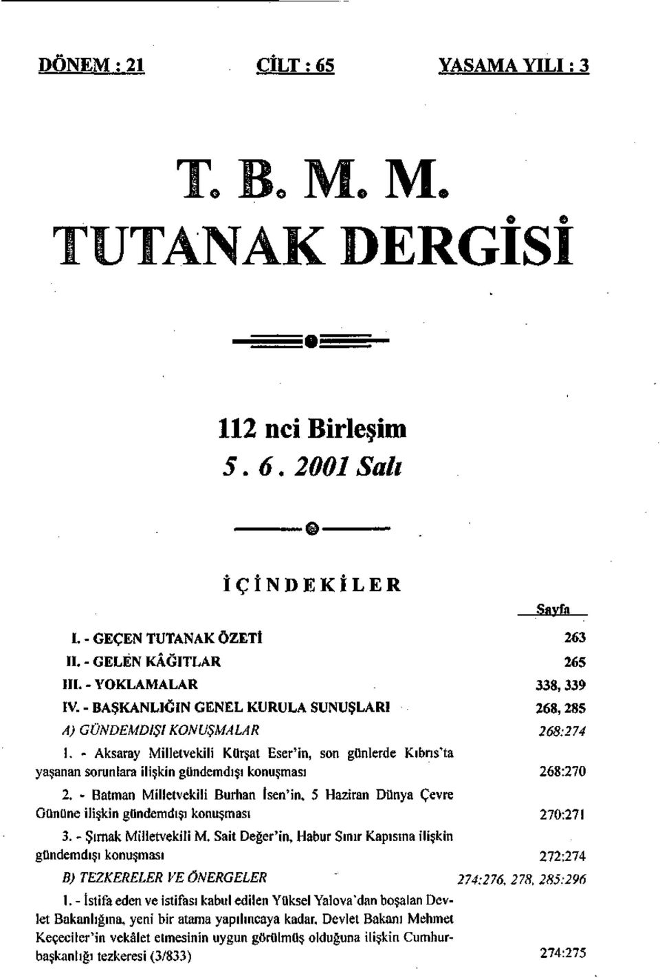 - Batman Milletvekili Burhan Isen'in, 5 Haziran Dünya Çevre Gününe ilişkin gündemdışı konuşması 3. - Sımak Milletvekili M.