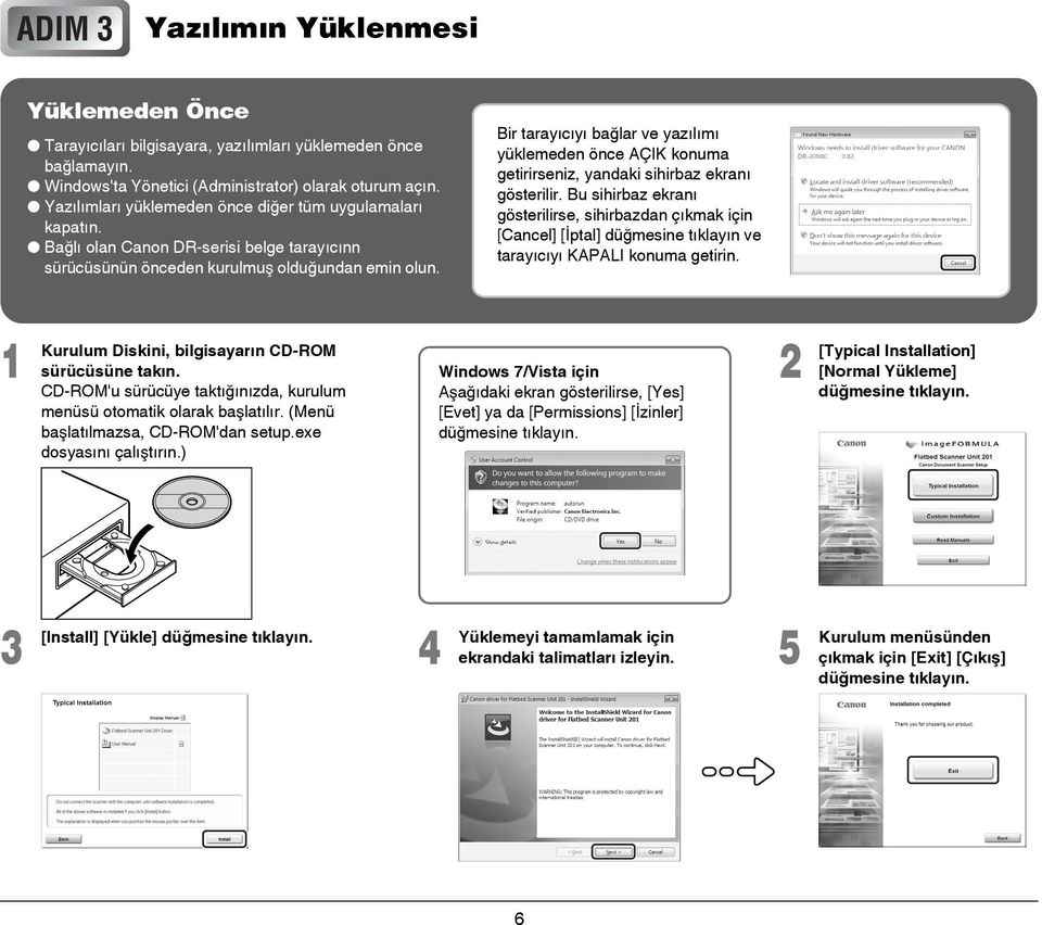 Bir tarayıcıyı bağlar ve yazılımı yüklemeden önce AÇIK konuma getirirseniz, yandaki sihirbaz ekranı gösterilir.