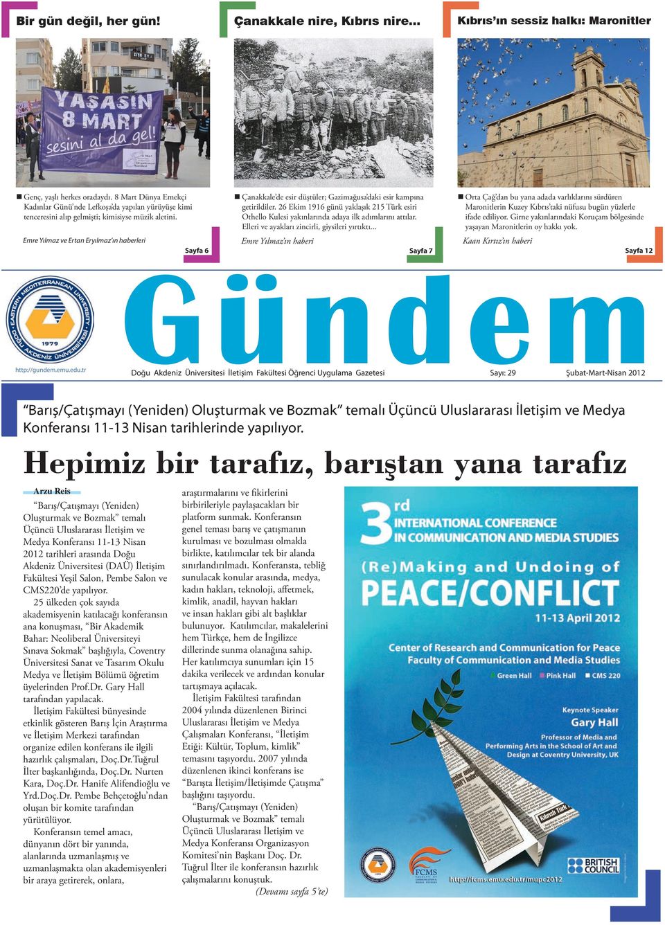 ve Ertan Eryılmaz ın haberleri Sayfa 6 Çanakkale de esir düştüler; Gazimağusa daki esir kampına getirildiler.