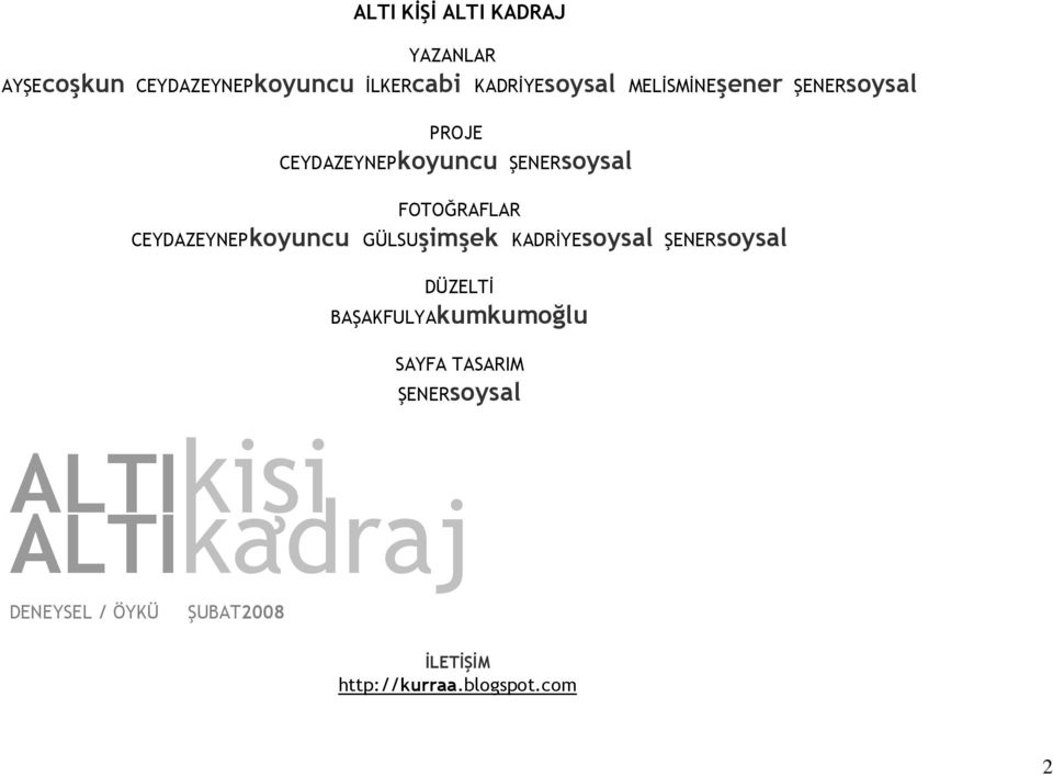 CEYDAZEYNEPkoyuncu ŞENERsoysal FOTOĞRAFLAR CEYDAZEYNEPkoyuncu GÜLSUşimşek KADRİYEsoysal