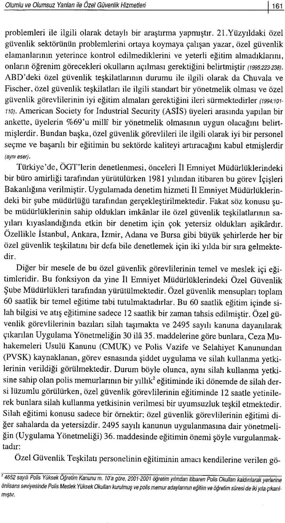 gdrecekleri okullarrn agrlmasr gerektifini belirtmigtir gsss:zzs.zsa1. ABD'deki tizel guvenlik tegkilatlannrn durumu ile ilgili olarak da Chuvala ve Fischer.