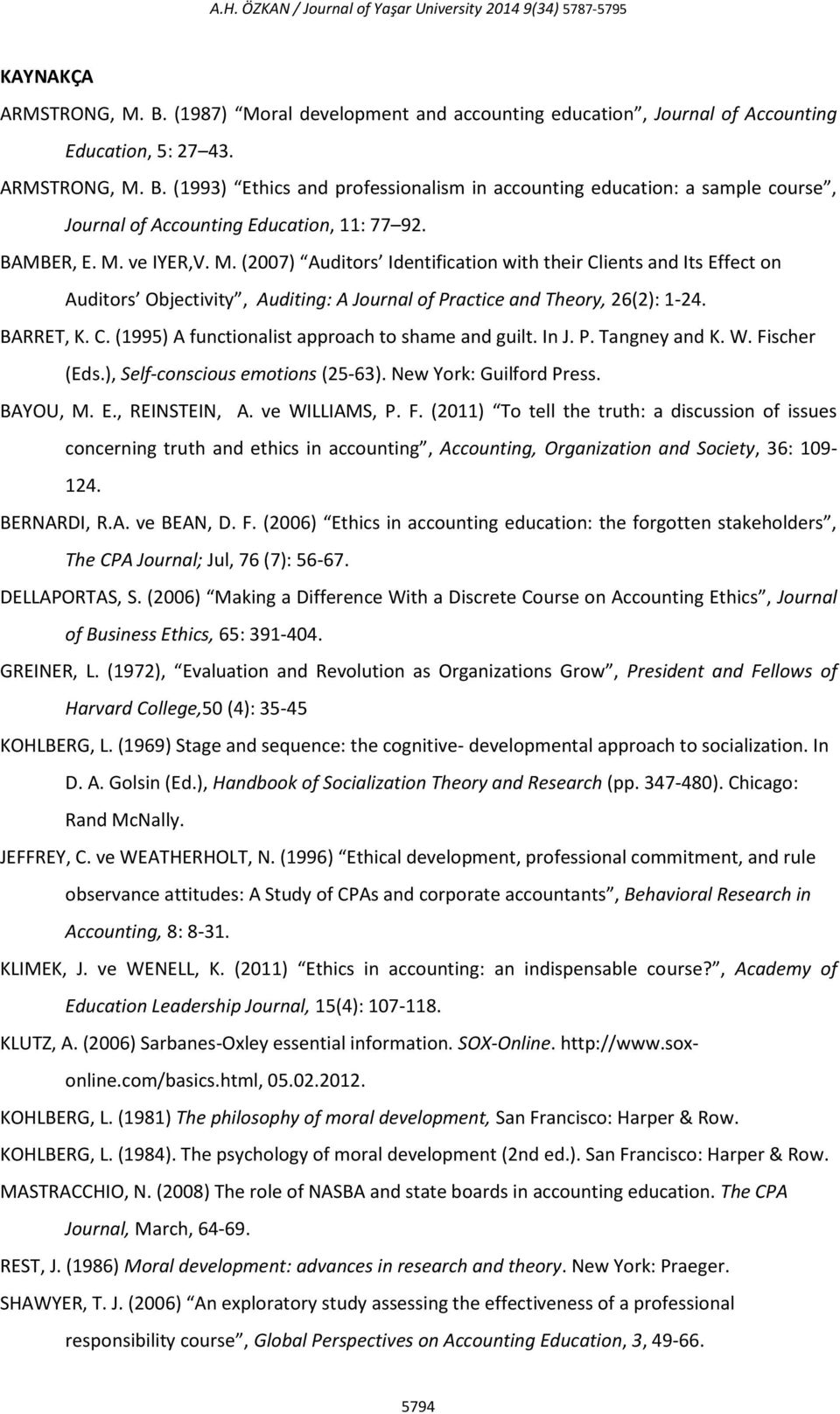 (1993) Ethics and professionalism in accounting education: a sample course, Journal of Accounting Education, 11: 77 92. BAMBER, E. M.