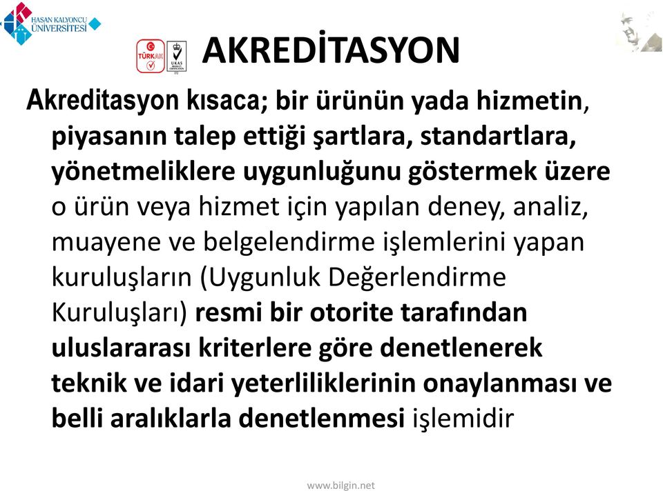 belgelendirme işlemlerini yapan kuruluşların (Uygunluk Değerlendirme Kuruluşları) resmi bir otorite tarafından