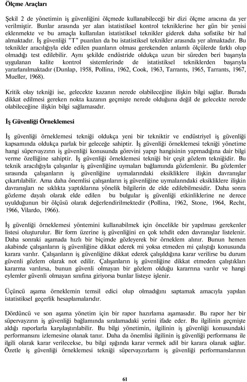 İş güvenliği "T" puanlan da bu istatistiksel teknikler arasında yer almaktadır.