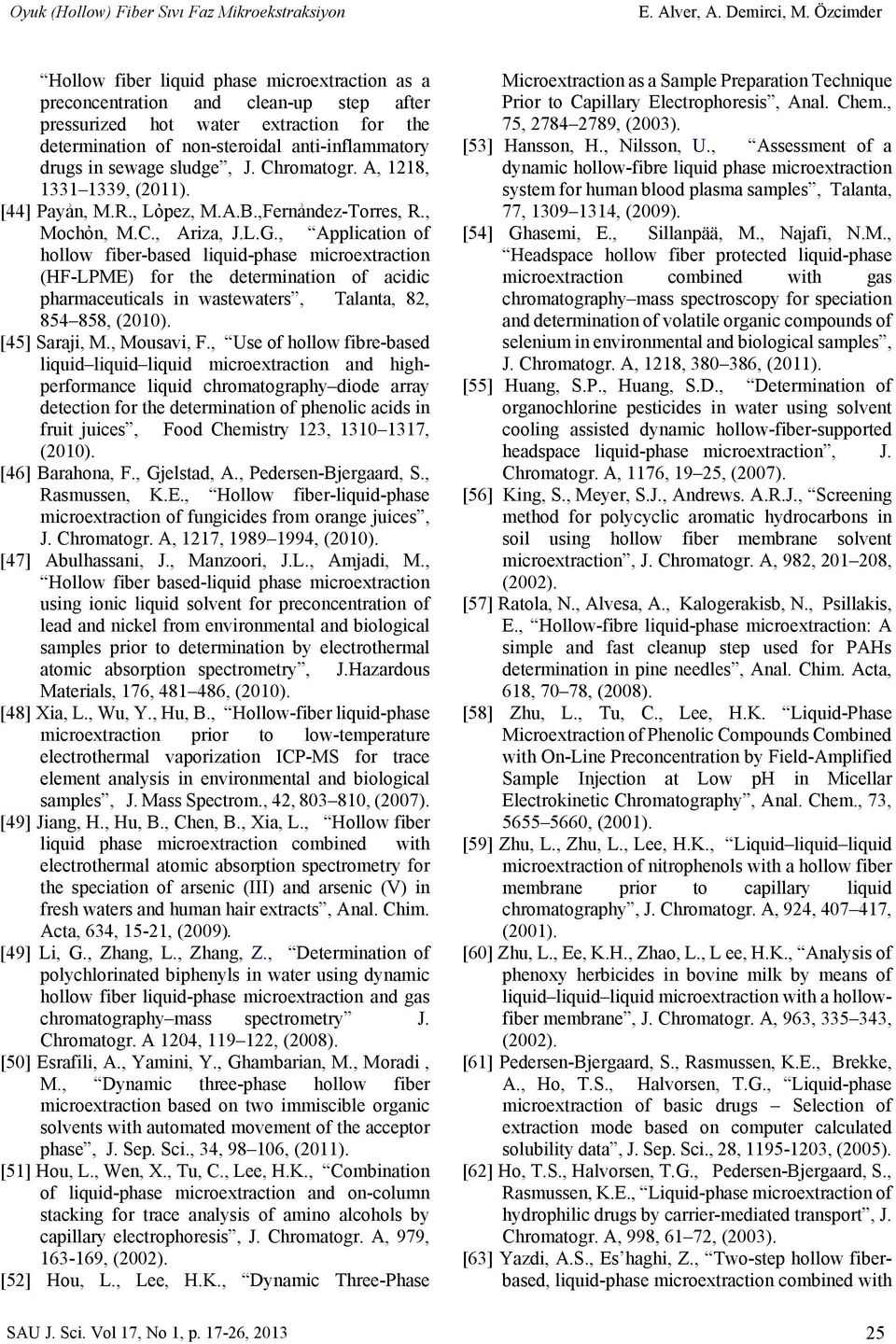 sewage sludge, J. Chromatogr. A, 1218, 1331 1339, (2011). [44] Payẚn, M.R., Lὀpez, M.A.B.,Fernẚndez-Torres, R., Mochὀn, M.C., Ariza, J.L.G.