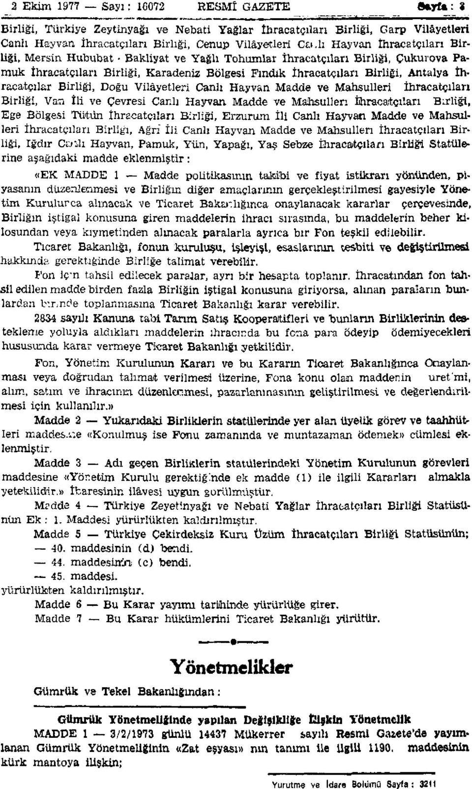 Birliği, Doğu Vilâyetleri Canlı Hayvan Madde ve Mahsulleri İhracatçıları Birliği, Van İli ve Çevresi Canlı Hayvan Madde ve Mahsulleri İhracatçıları Birliği, Ege Bölgesi Tütün İhracatçıları Birliği,