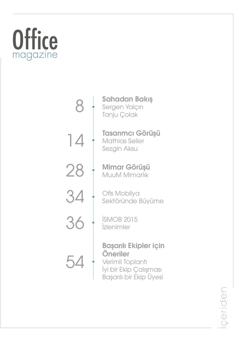 Mobilya Sektöründe Büyüme İSMOB 2015 İzlenimler Başarılı Ekipler için