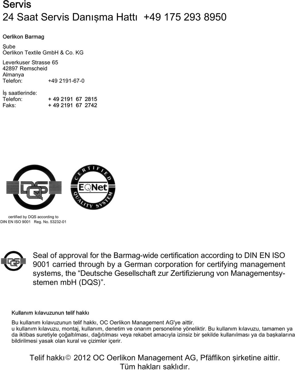 53232-01 Seal of approval for the Barmag wide certification according to DIN EN ISO 9001 carried through by a German corporation for certifying management systems, the Deutsche Gesellschaft zur