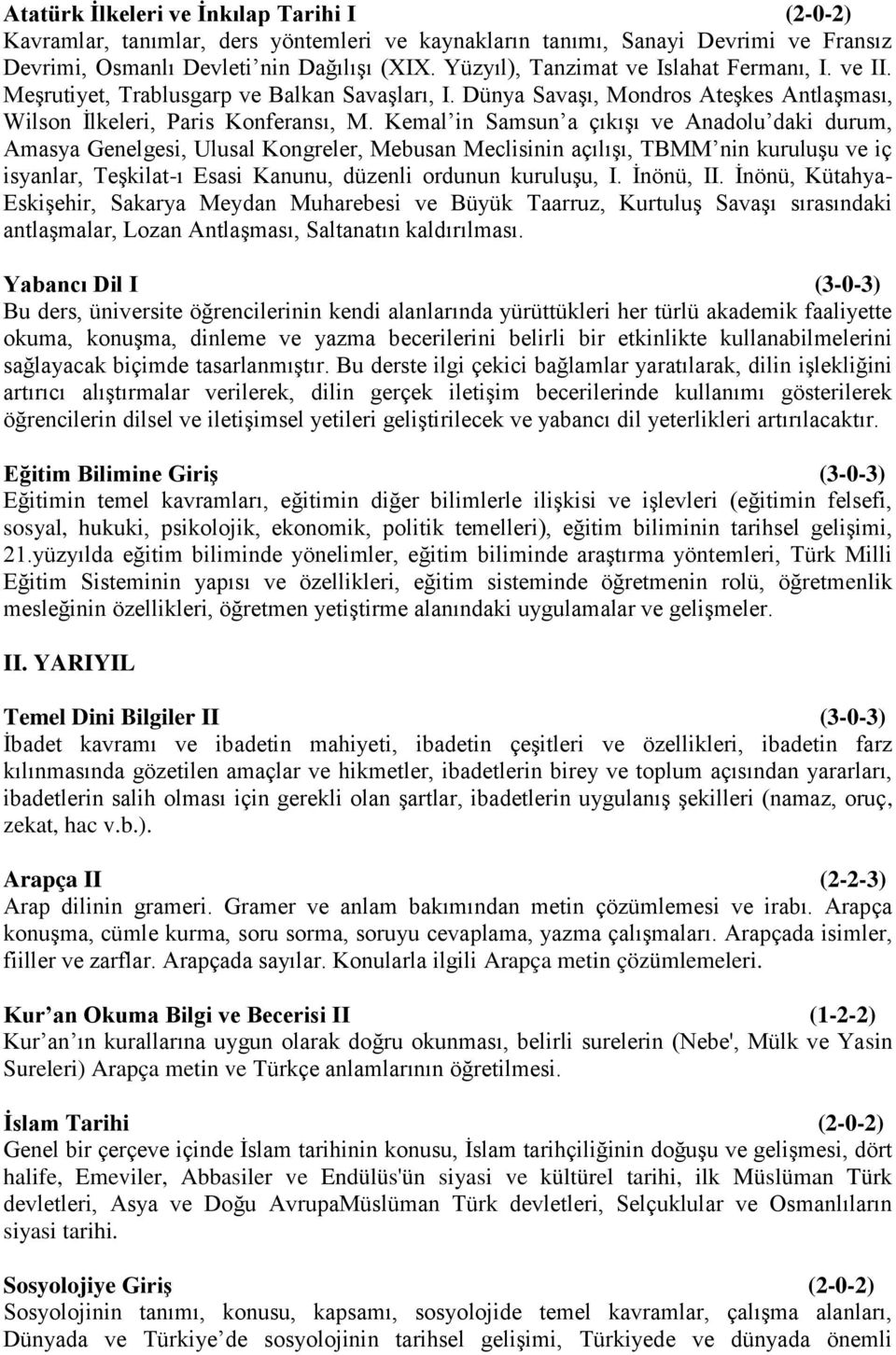 Kemal in Samsun a çıkışı ve Anadolu daki durum, Amasya Genelgesi, Ulusal Kongreler, Mebusan Meclisinin açılışı, TBMM nin kuruluşu ve iç isyanlar, Teşkilat-ı Esasi Kanunu, düzenli ordunun kuruluşu, I.