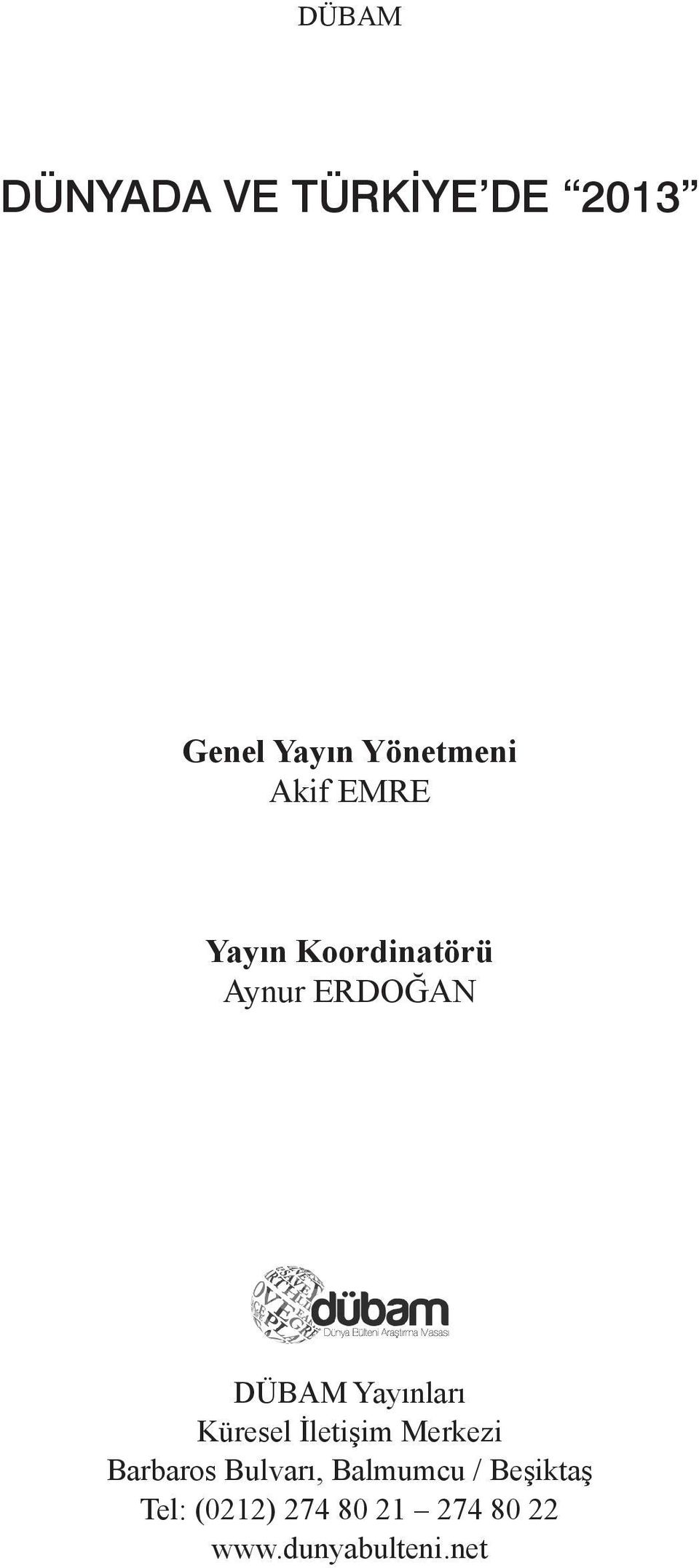 Yayınları Küresel İletişim Merkezi Barbaros Bulvarı,