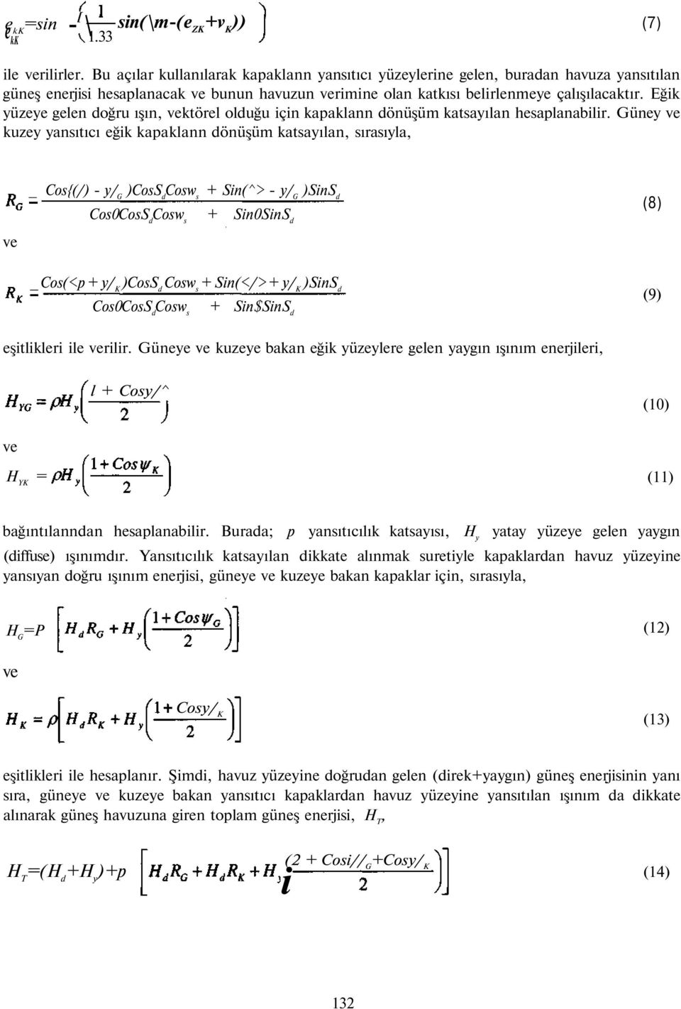 Eğik yüzeye gelen doğru ışın, vektörel olduğu için kapaklann dönüşüm katsayılan hesaplanabilir.