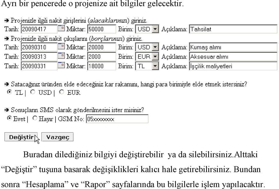 alttaki Değiştir tuşuna basarak değişiklikleri kalıcı hale