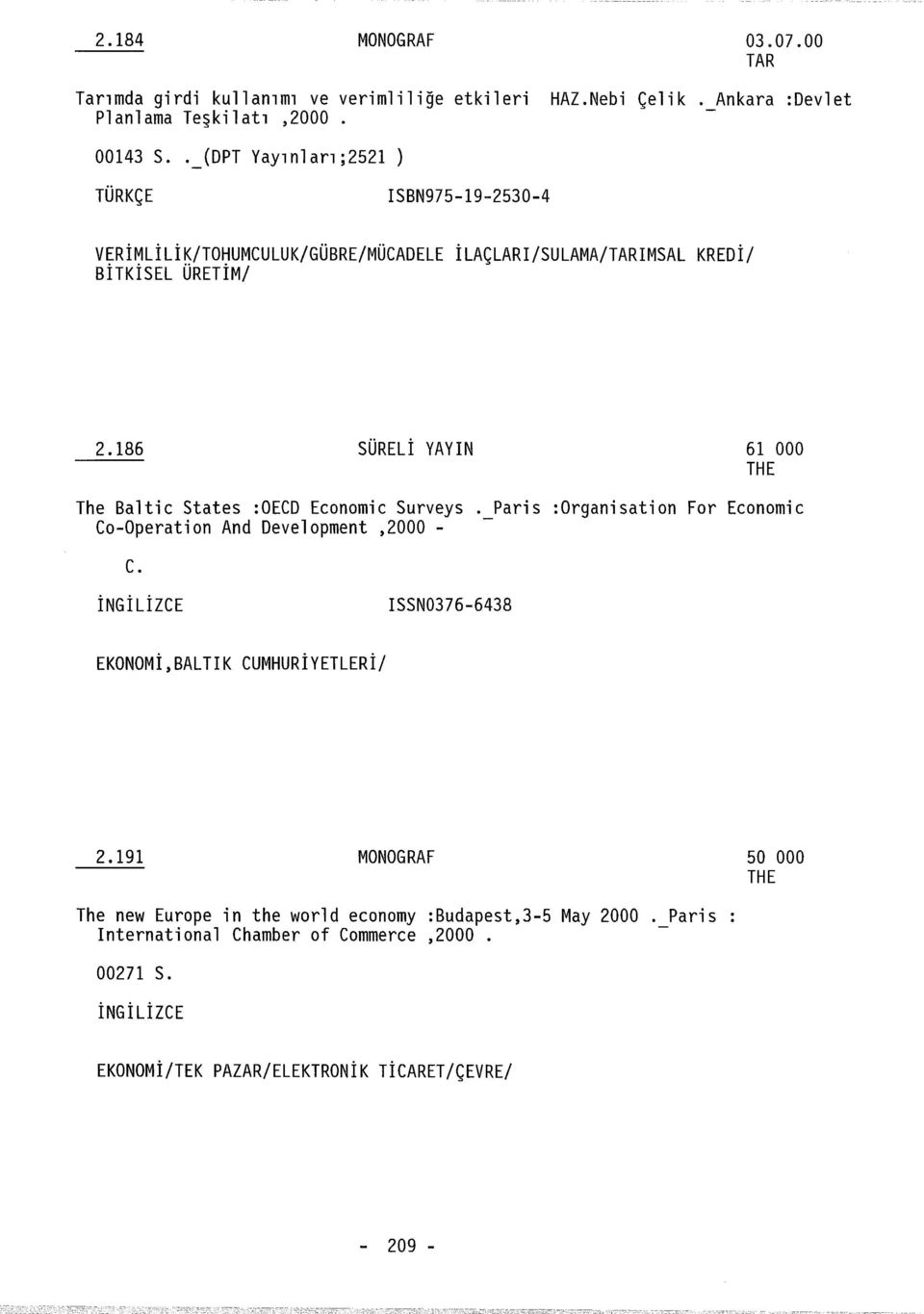 186 SÜRELi YAYlN 61 000 THE The Baltic States :OECD Economic Surveys.