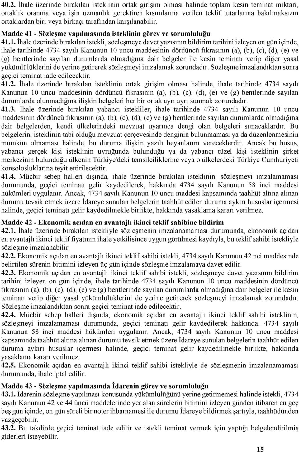 - Sözleşme yapılmasında isteklinin görev ve sorumluluğu 41.