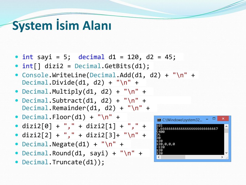 Subtract(d1, d2) + "\n" + Decimal.Remainder(d1, d2) + "\n" + Decimal.