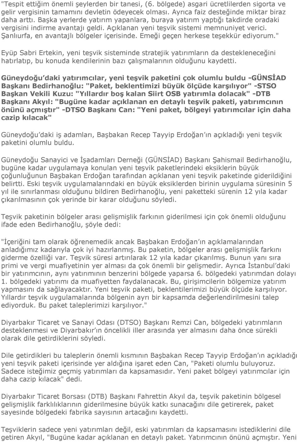 Şanlıurfa, en avantajlı bölgeler içerisinde. Emeği geçen herkese teşekkür ediyorum.