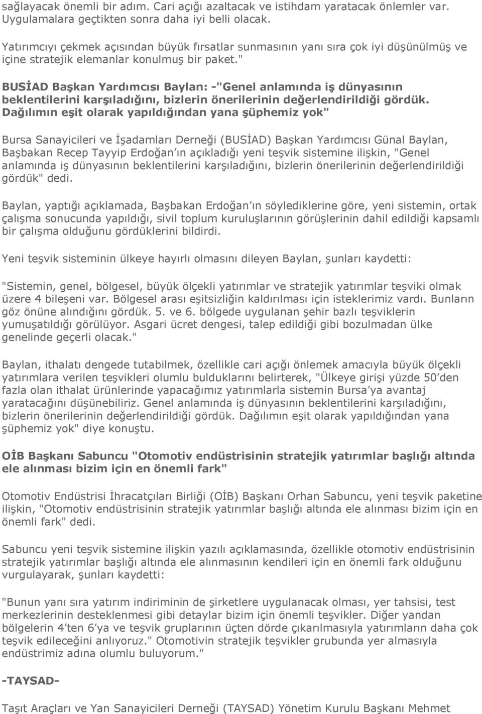 " BUSİAD Başkan Yardımcısı Baylan: -"Genel anlamında iş dünyasının beklentilerini karşıladığını, bizlerin önerilerinin değerlendirildiği gördük.