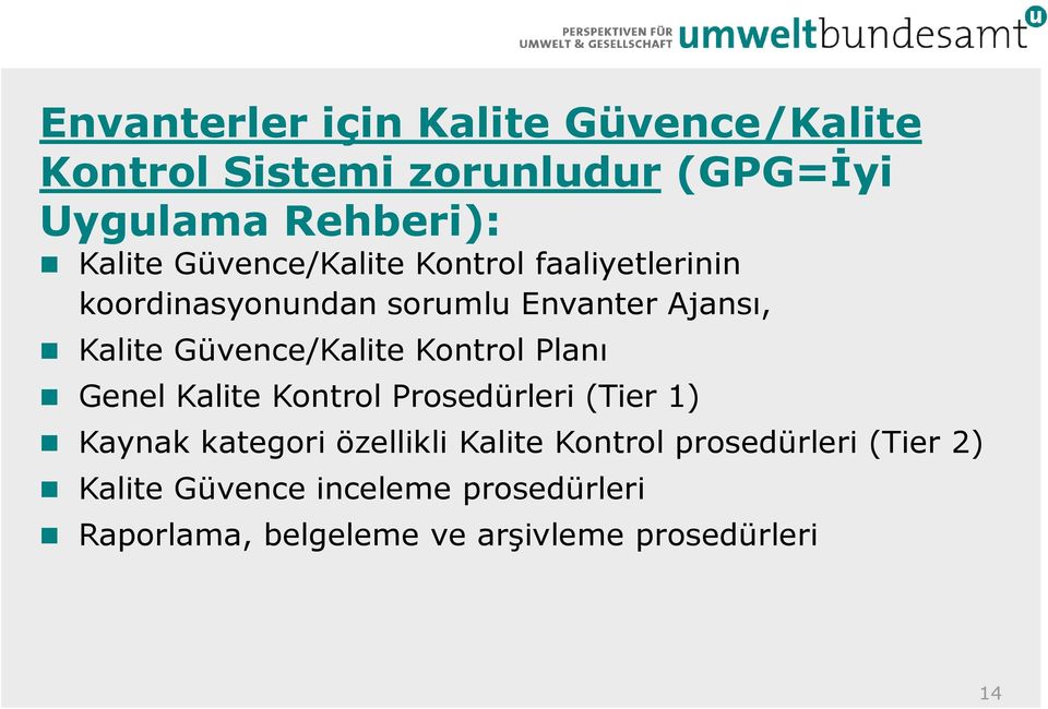 Güvence/Kalite Kontrol Planı Genel Kalite Kontrol Prosedürleri (Tier 1) Kaynak kategori özellikli