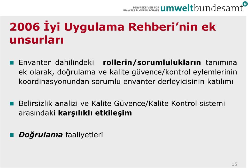 eylemlerinin koordinasyonundan sorumlu envanter derleyicisinin katılımı Belirsizlik