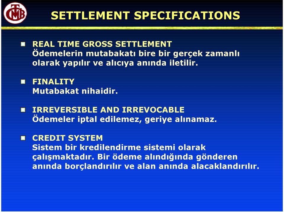 IRREVERSIBLE AND IRREVOCABLE Ödemeler iptal edilemez, geriye alınamaz.