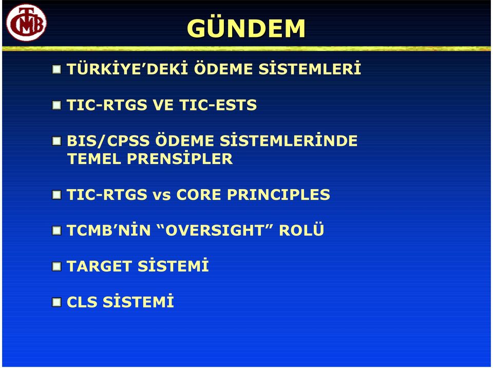 PRENSİPLER TIC-RTGS vs CORE PRINCIPLES TCMB